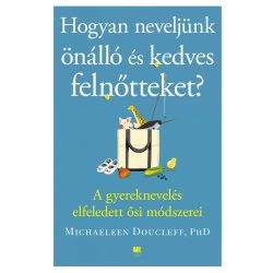 Hogyan neveljünk önálló és kedves felnőtteket?