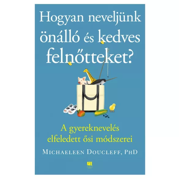 Hogyan neveljünk önálló és kedves felnőtteket?