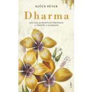   Dharma - Egy család regényes története a Tiszától a Gangeszig