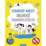 Ismerd meg! Lebilincselő tudományos kísérletek