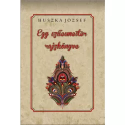 Egy szűcsmester rajzkönyve