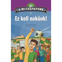 A mi csapatunk 4. - Ez kell nekünk!