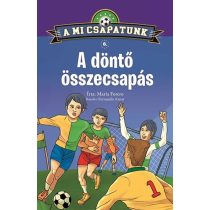 A mi csapatunk 6. - A döntő összecsapás