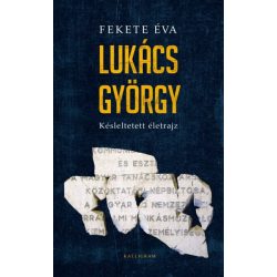 Lukács György - Késleltetett életrajz