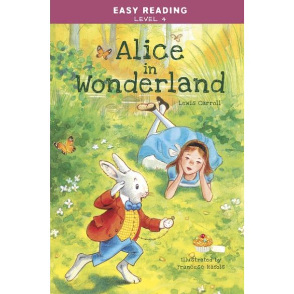 Easy Reading: Level 4 - Alice in Wonderland