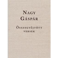 Nagy Gáspár  Összegyűjtött versek