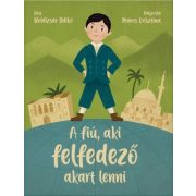 A fiú, aki felfedező akart lenni