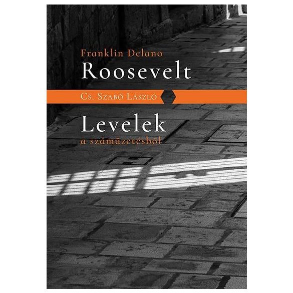 F.D.Roosevelt; Levelek a száműzetésből