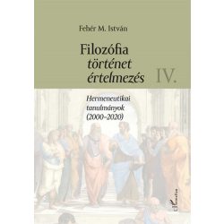 Filozófia, történet, értelmezés IV. kötet