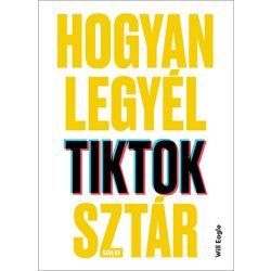 Hogyan legyél TikTok-sztár