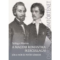   A magyar romantika ikercsillagai - Petőfi Sándor és Jókai Mór