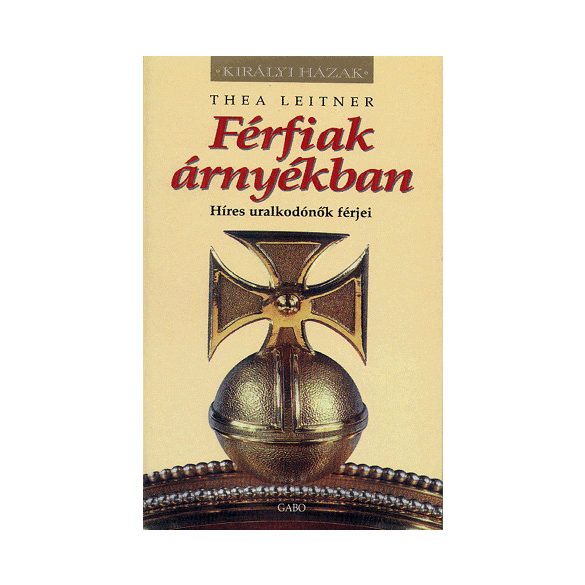 Férfiak árnyékban - Híres uralkodónők férjei