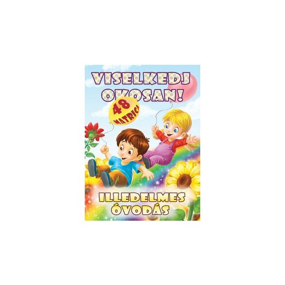 Illedelmes óvodás - Viselkedj okosan + 48 matrica