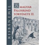 A magyar Pálosrend  története II.