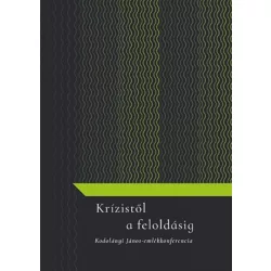 Krízistől a feloldásig