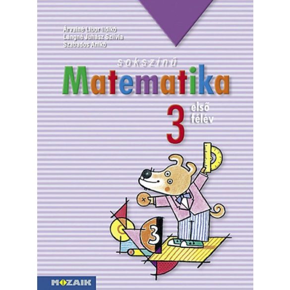 Sokszínű matematika ? Munkatankönyv 3. osztály I. félév (MS-1731)