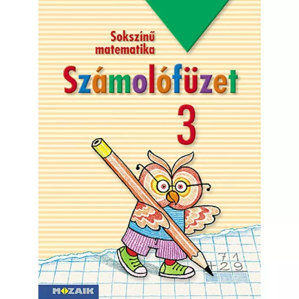 Sokszínű matematika ? Számolófüzet 3. osztály (MS-1733)