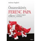   Összeesküvés Ferenc pápa ellen - A titkos vatikáni szövetség