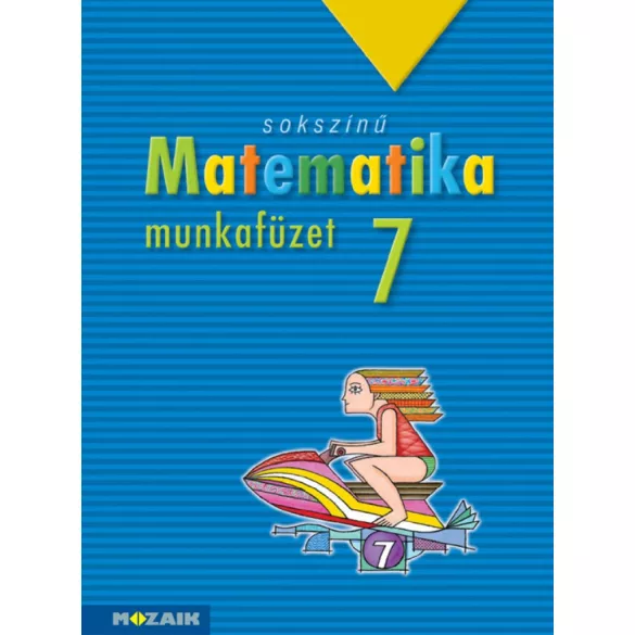 Sokszínű matematika munkafüzet, 7. osztály (MS-2317)