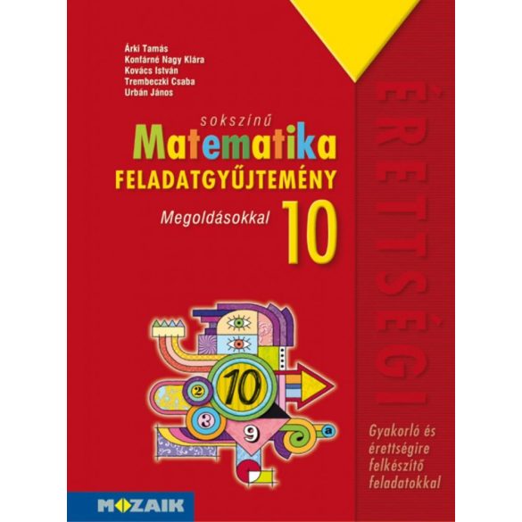 Sokszínű matematika középiskolásoknak, feladatgyűjtemény megoldásokkal, 10. osztály (MS-2322)
