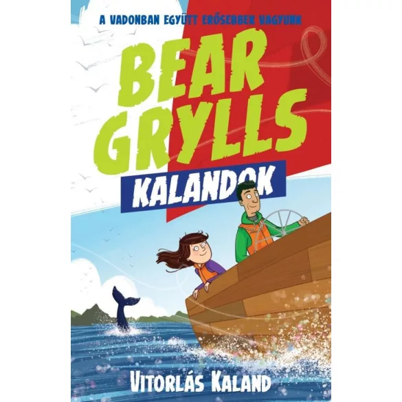 Bear Grylls Kalandok - Vitorlás Kaland