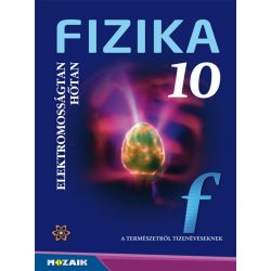 Fizika 10. - Tankönyv - Elektromosságtan. Hőtan (MS-2619)