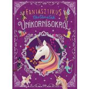 Fantasztikus történetek az unikornisokról