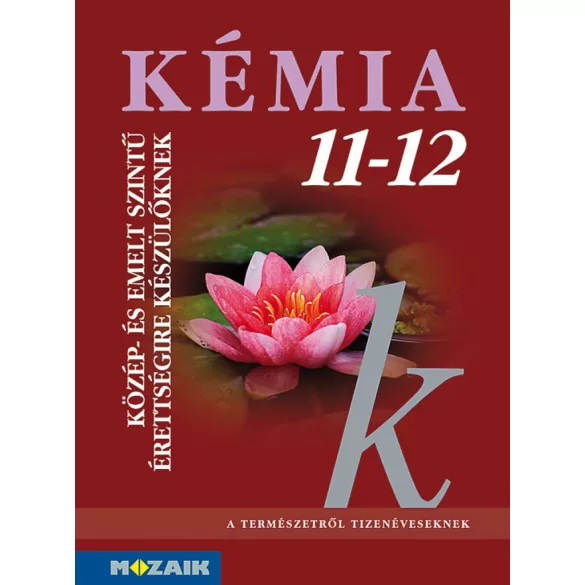 Kémia 11?12. Közép- és emelt szintű érettségire készülőknek (MS-3151)