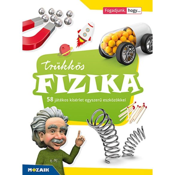 Trükkös fizika. 58 játékos kísérlet egyszerű eszközökkel (MS-3180)