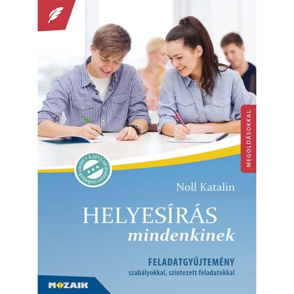 Helyesírás mindenkinek ? Feladatgyűjtemény szabályokkal, szintezett feladatokkal (MS-3504)