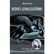   Kedves Lehallgatóink - Pegasus - ami előtte volt, és ami utána lesz