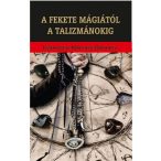 A fekete mágiától a talizmánokig