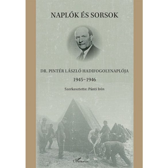 Naplók és sorsok – Dr. Pintér László hadifogolynaplója 1945–1946