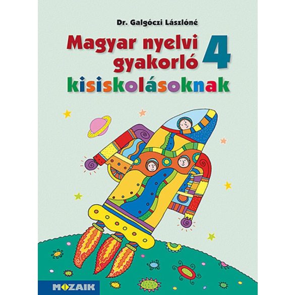 Magyar nyelvi gyakorló kisiskolásoknak, Munkafüzet 4. osztályosoknak (MS-2508)