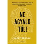 Ne agyald túl!