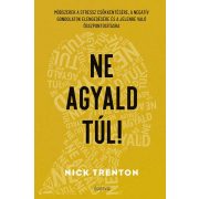 Ne agyald túl!