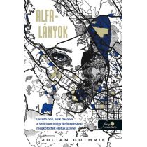   Alfa-lányok - Lázadó nők, akik dacolva a Szilícium-völgy férfiuralmával megkötötték életük üzletét