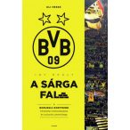   Így épült a Sárga Fal - A Borussia Dortmund hihetetlen felemelkedése és kulturális jelentősége