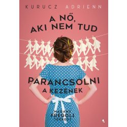 A nő, aki nem tud parancsolni a kezének