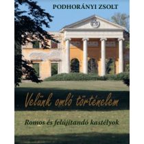   Velünk omló történelem - Romos és felújítandó kastélyok