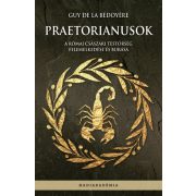   Praetorianusok - A római császári testőrség felemelkedése és bukása