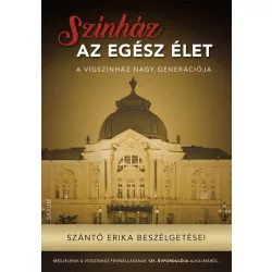 Színház az egész élet - Szántó Erika beszélgetései