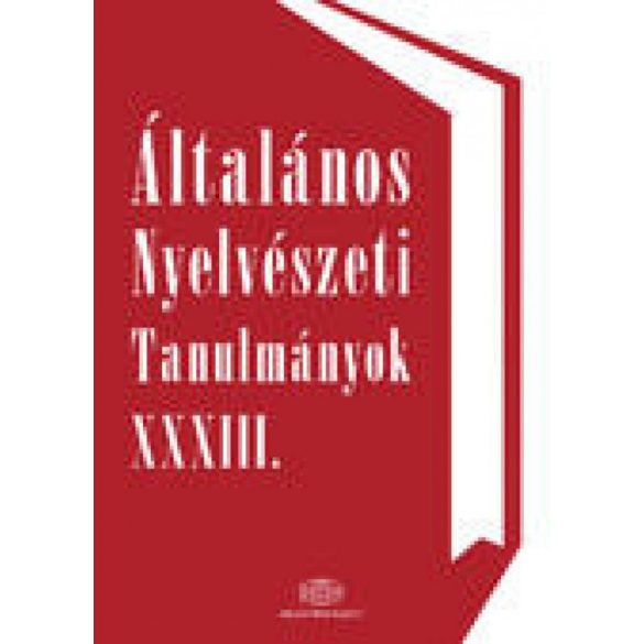 Általános Nyelvészeti Tanulmányok XXXIII