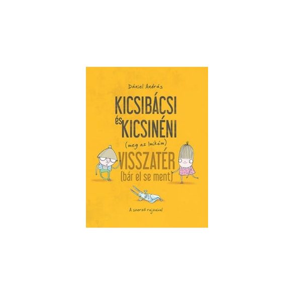 Kicsibácsi és Kicsinéni (meg az Imikém) Visszatér (bár el se ment)