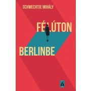 Félúton Berlinbe