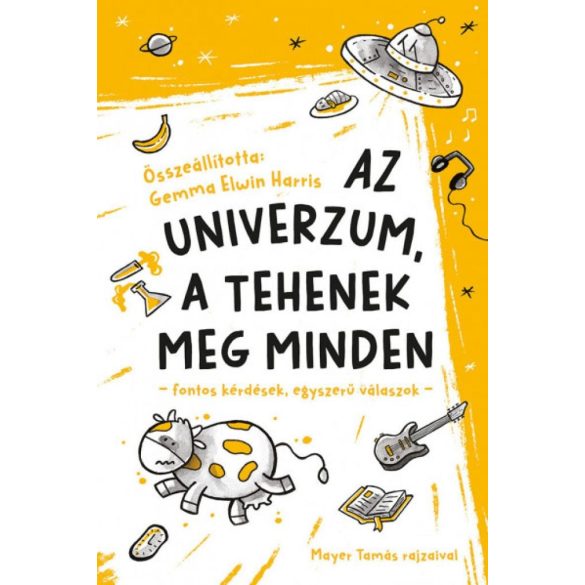 Az univerzum, a tehenek meg minden - fontos kérdések, egyszerű válaszok