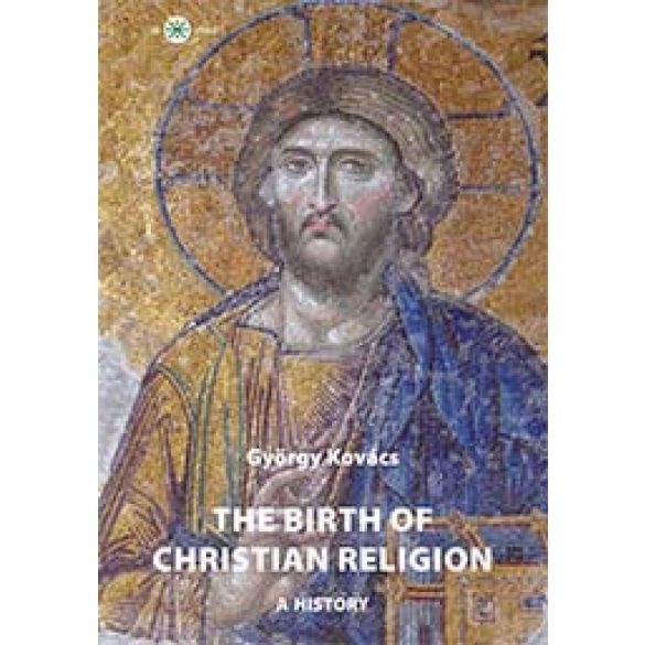 The birth of christian religion: A history