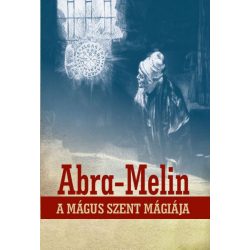 Abra-Melin a mágus szent mágiája