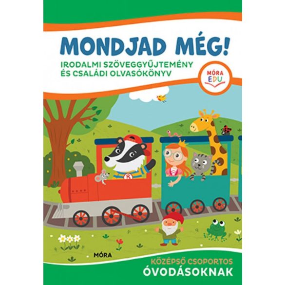 Mondjad még! - Irodalmi szöveggyűjtemény és családi olvasókönyv