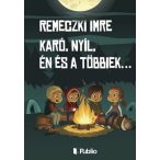 Karó, Nyíl, Én és a többiek…